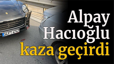 Alpay Hacıoğlu kaza geçirdi